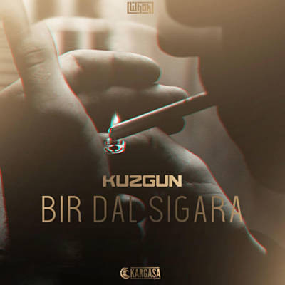 Kargaşa Feat. Kuzgun Bir Dal Sigara